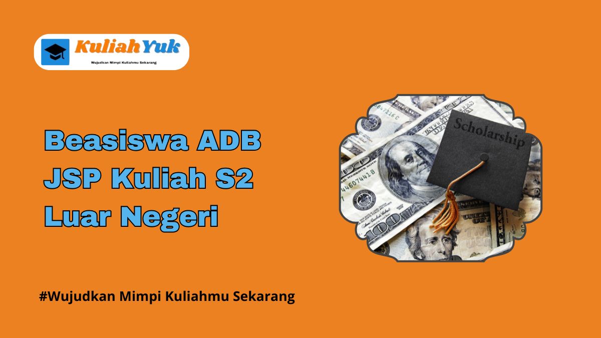 Beasiswa ADB–JSP untuk Kuliah S2 di Luar Negeri