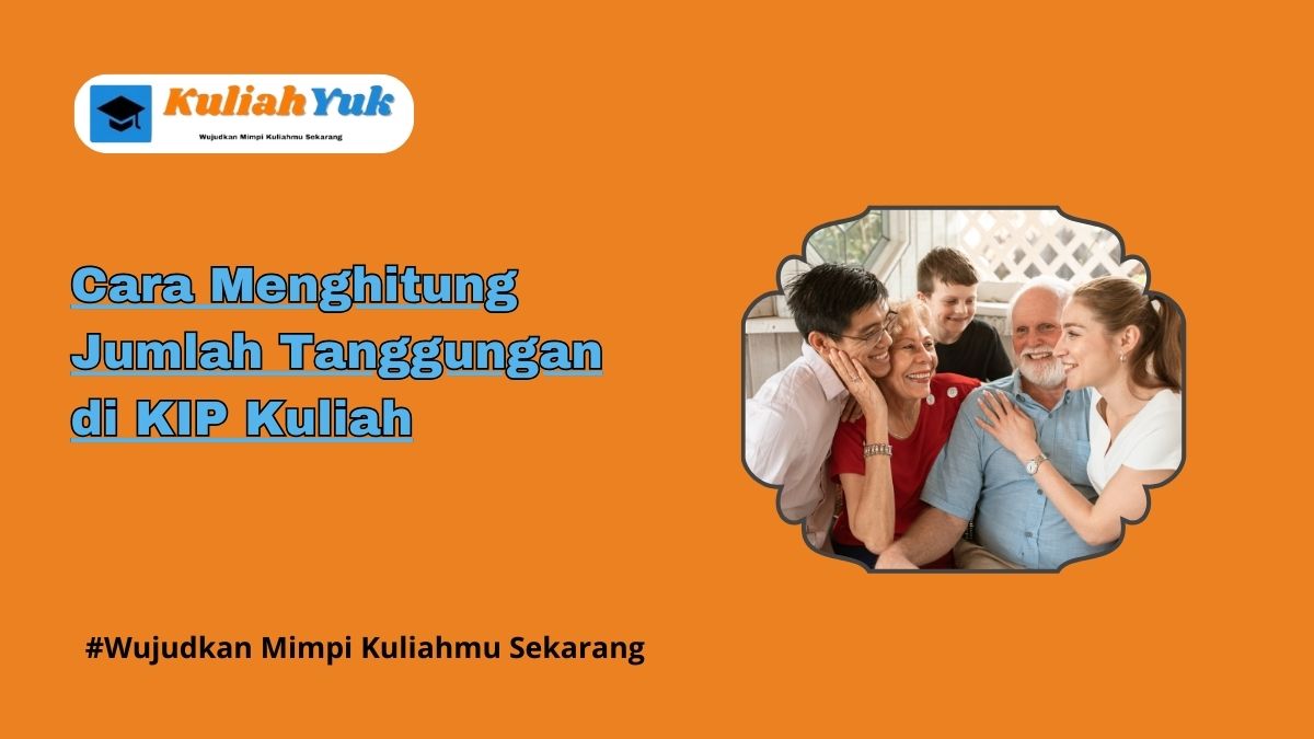 Cara Menghitung Jumlah Tanggungan di KIP Kuliah