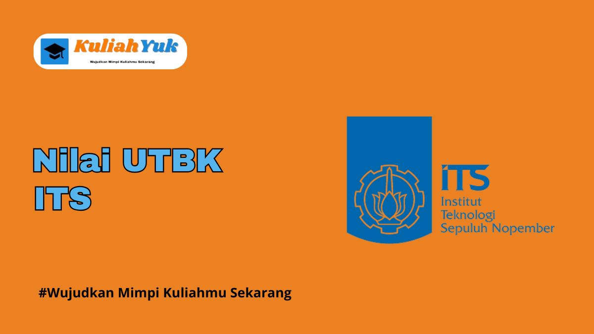 Nilai UTBK ITS Lolos SNBT Tahun 2025/2026