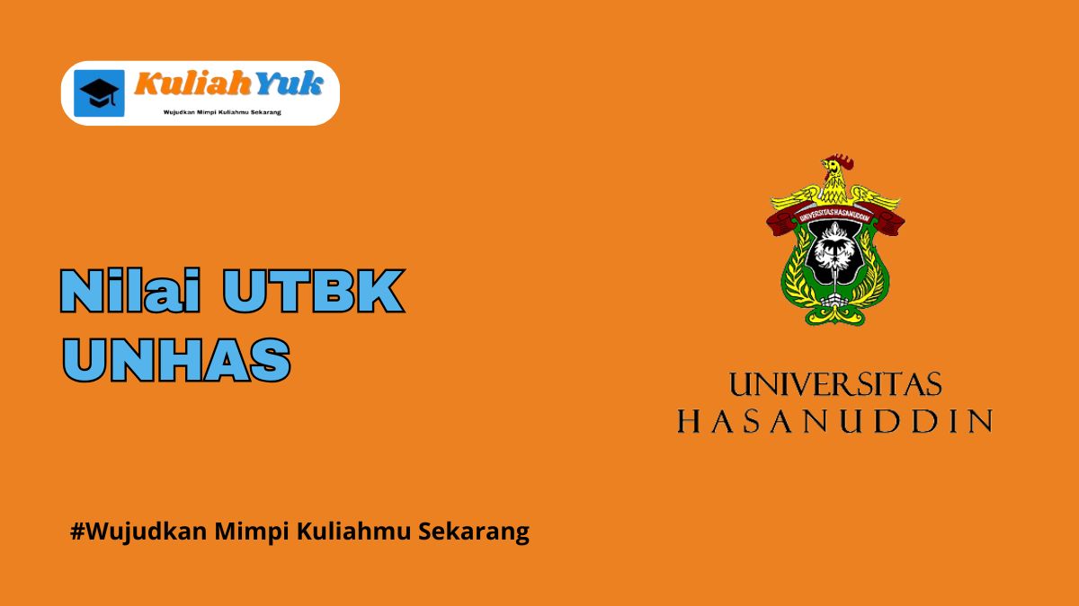 Nilai UTBK UNHAS Lolos SNBT Tahun 2025/2026