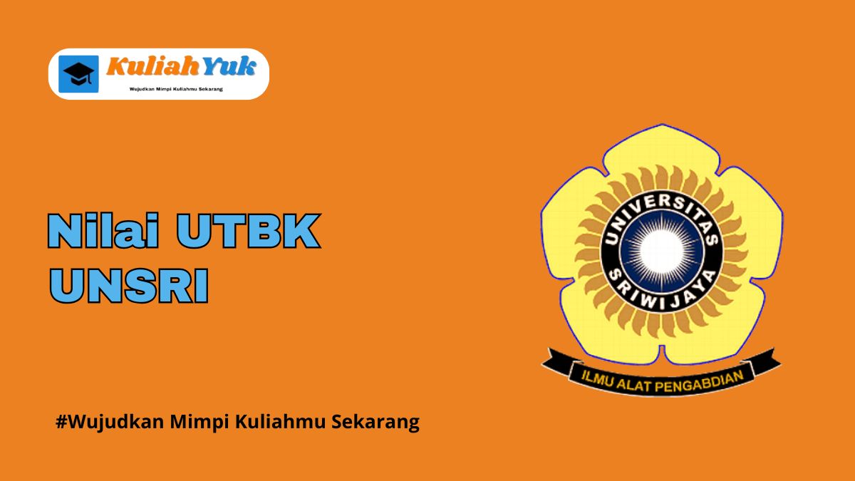 Nilai UTBK UNSRI Lolos SNBT Tahun 2025/2026