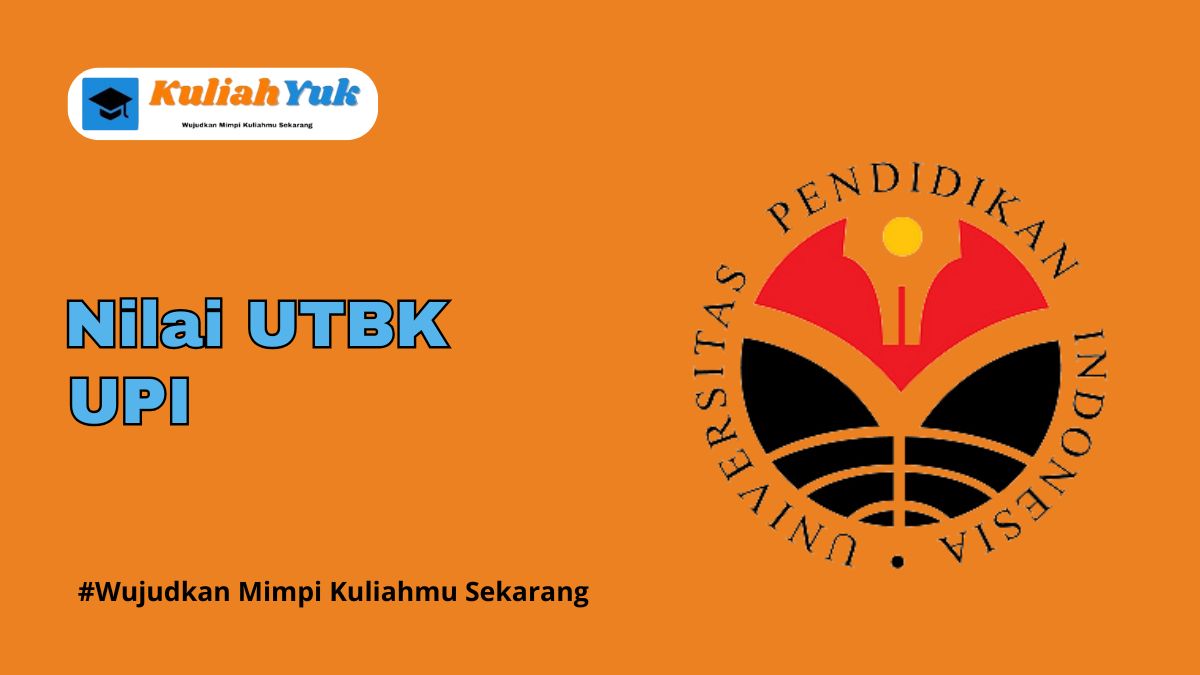 Nilai UTBK UPI Lolos SNBT Tahun 2025/2026