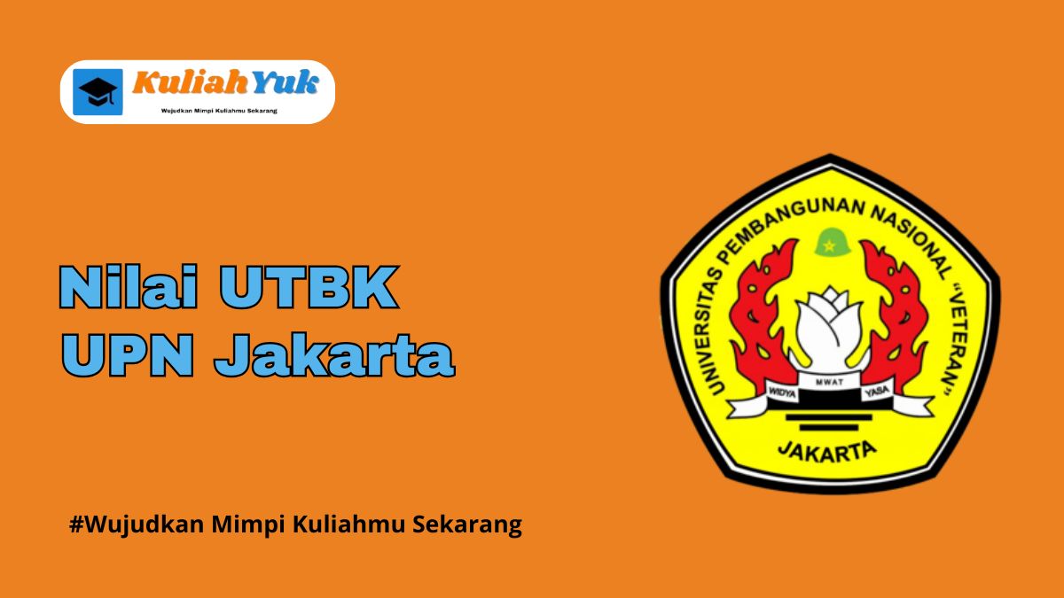 Nilai UTBK UPN Jakarta Lolos SNBT Tahun 2025/2026