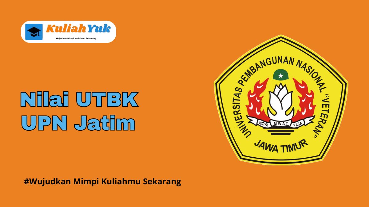 Nilai UTBK UPN Jatim Lolos SNBT Tahun 2025/2026