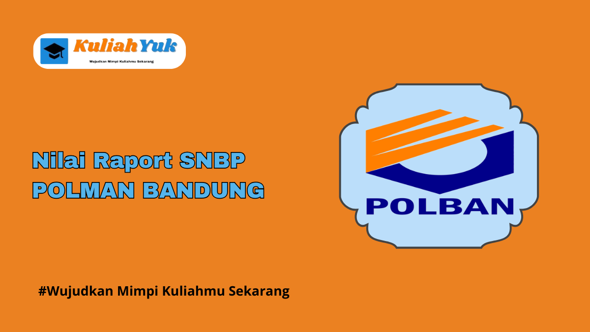 Rata Rata Nilai Raport SNBP POLMAN BANDUNG Terbaru 2025/2026