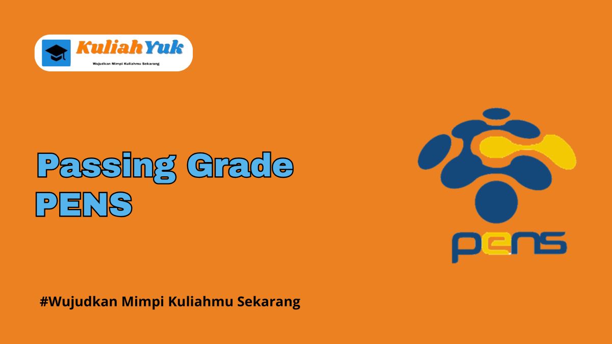 Passing Grade PENS Jalur SNBT dan SNBP Terbaru 2025/2026