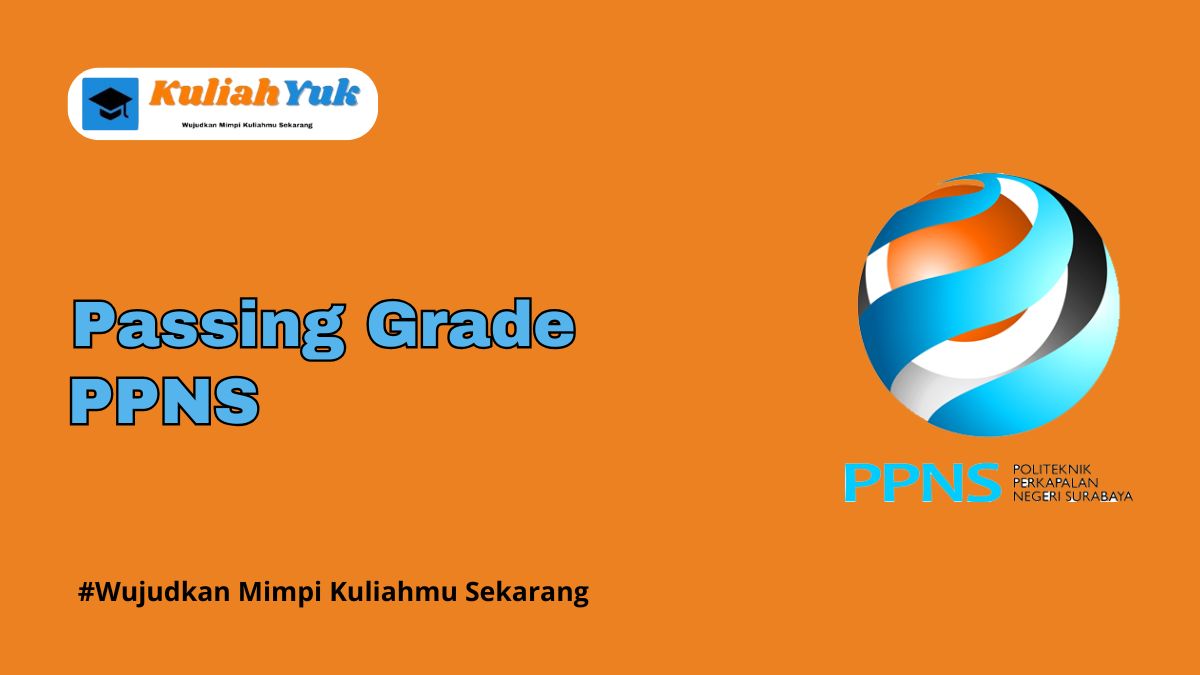 Passing Grade PPNS Jalur SNBP dan SNBT Terbaru 2025/2026