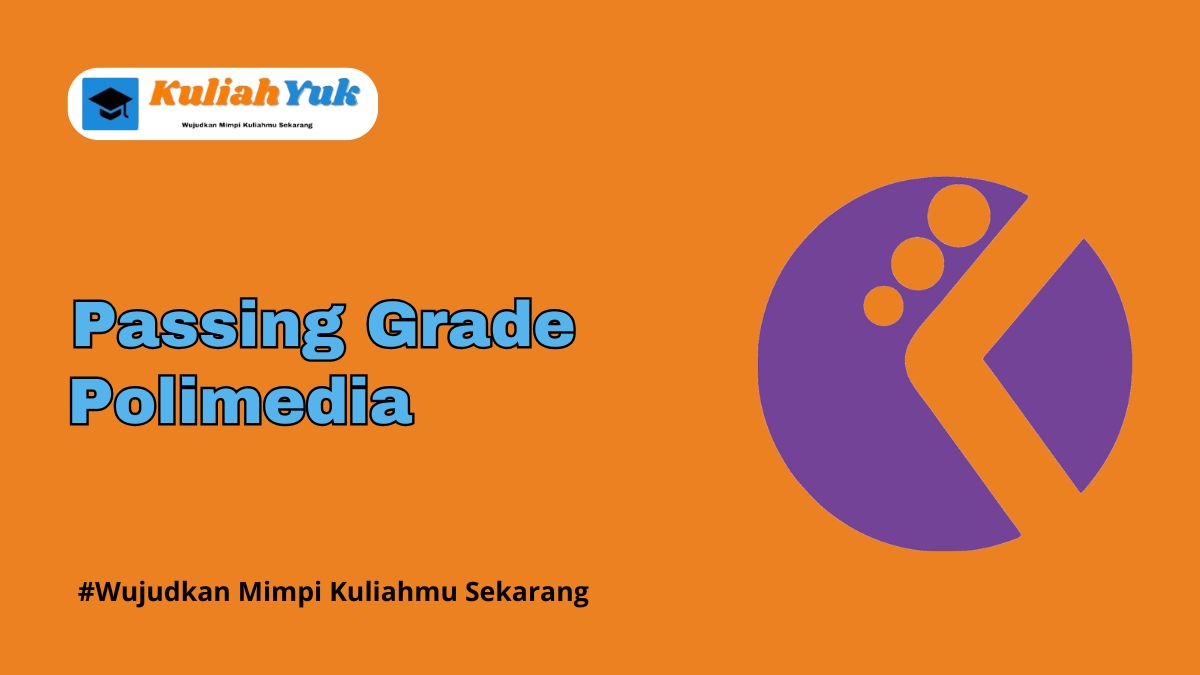 Passing Grade Polimedia Jalur SNBP dan SNBT Terbaru 2025/2026