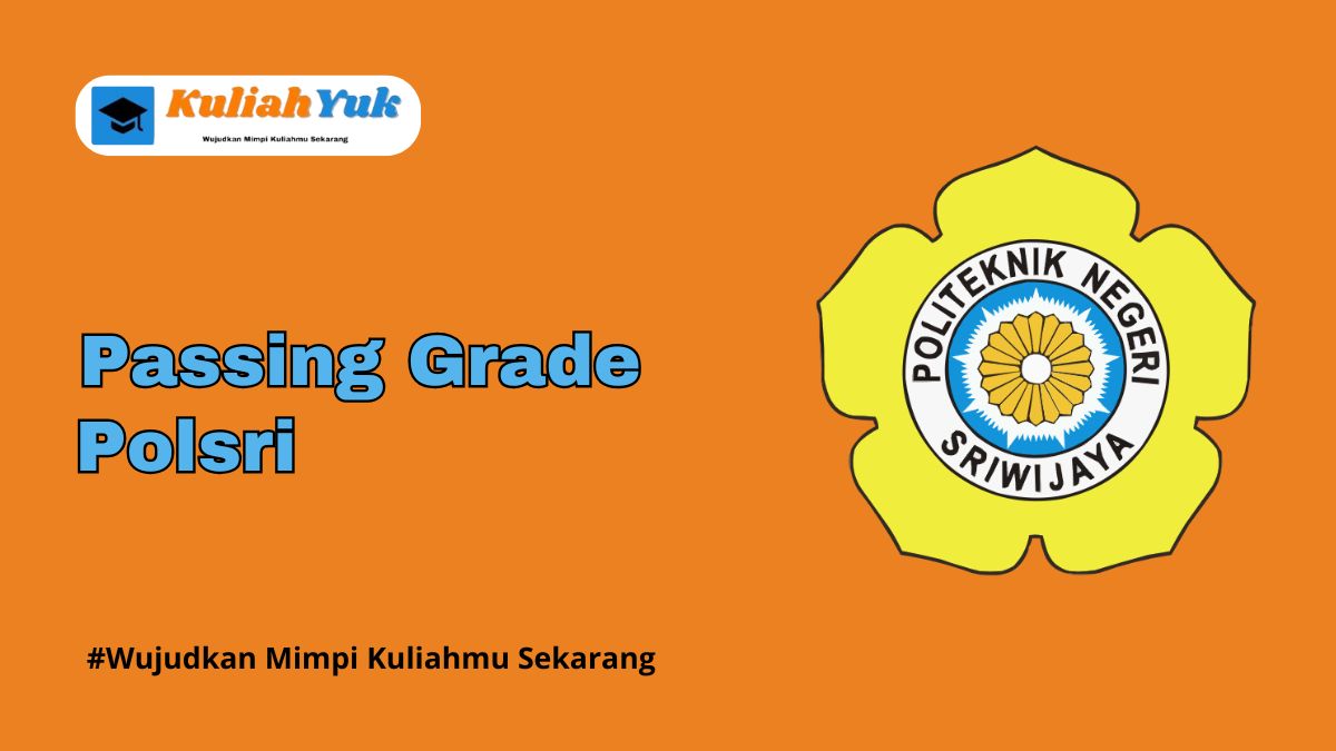 Passing Grade Polsri Terbaru 2025/2026