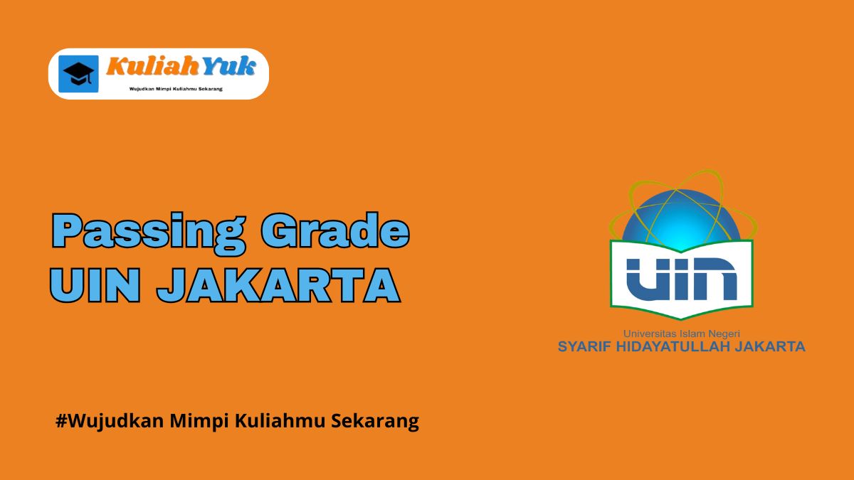 Passing Grade UIN JAKARTA Jalur SNBP dan SNBT 2025/2026